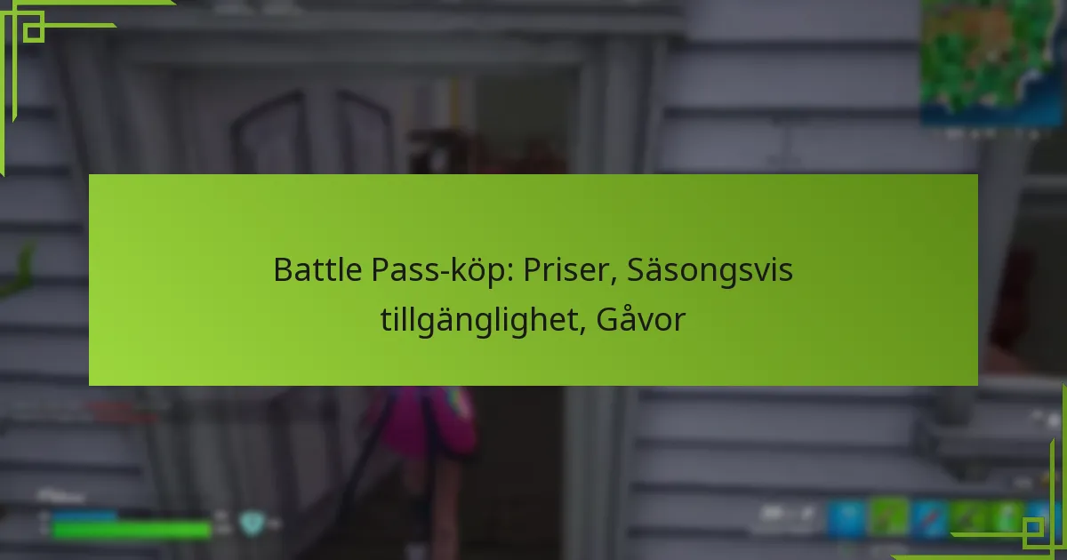 Battle Pass-köp: Priser, Säsongsvis tillgänglighet, Gåvor
