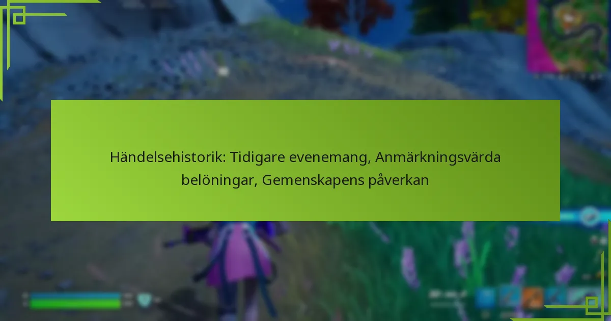 Händelsehistorik: Tidigare evenemang, Anmärkningsvärda belöningar, Gemenskapens påverkan