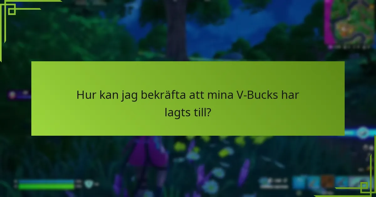 Hur kan jag bekräfta att mina V-Bucks har lagts till?