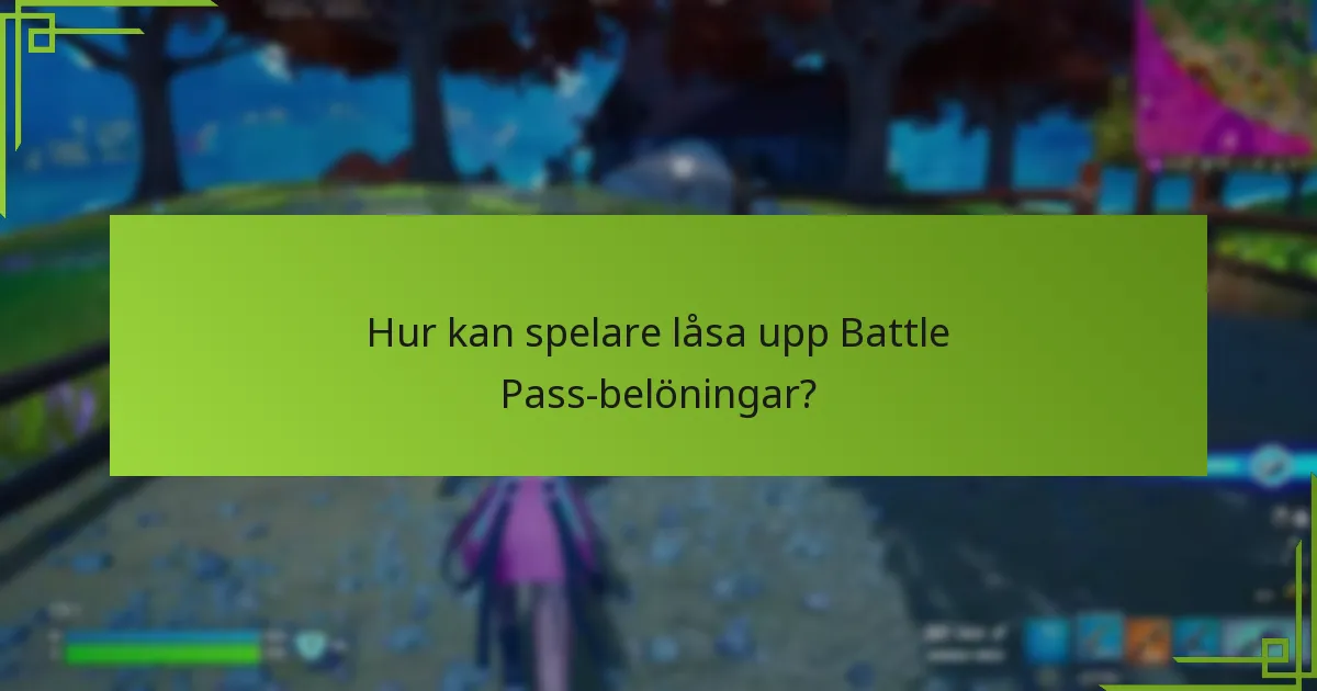 Hur kan spelare låsa upp Battle Pass-belöningar?