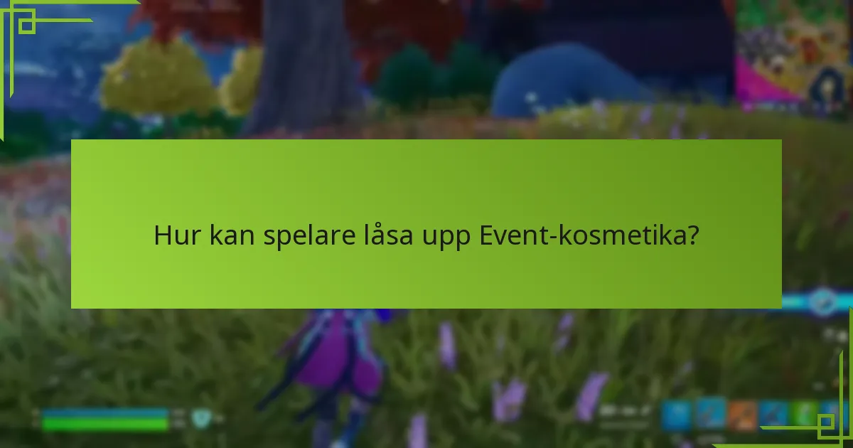 Hur kan spelare låsa upp Event-kosmetika?