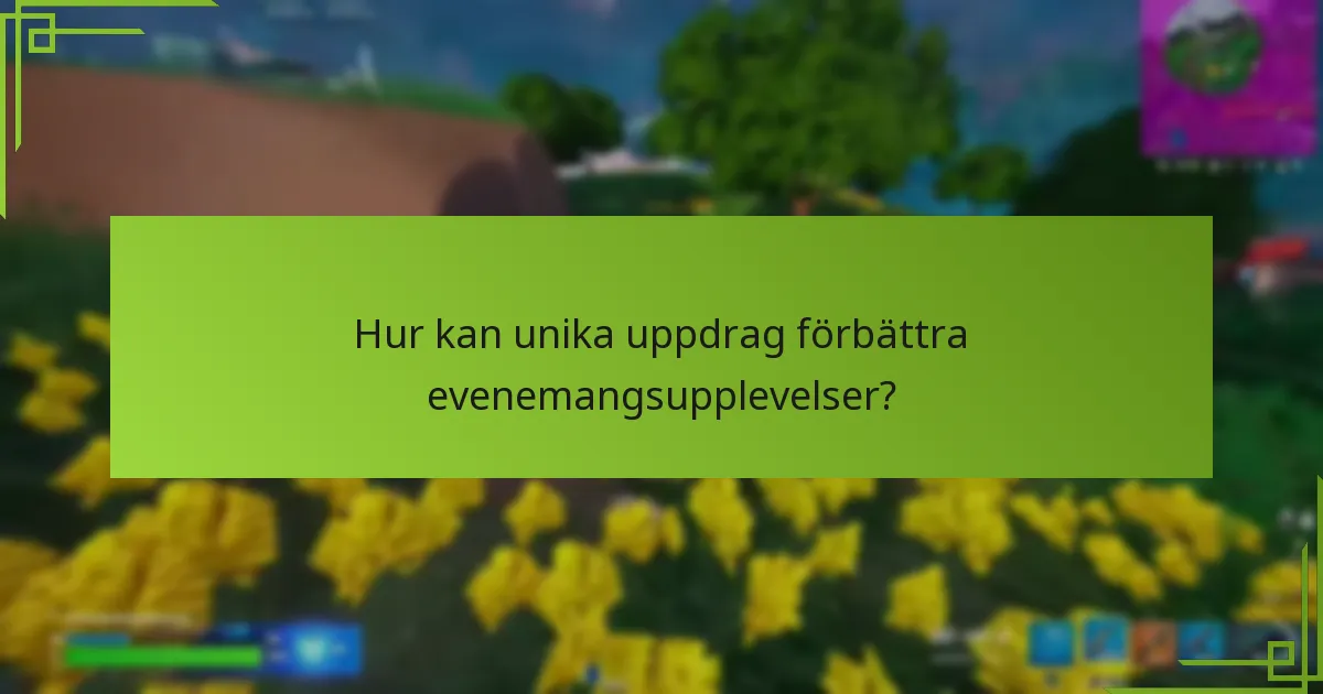 Hur kan unika uppdrag förbättra evenemangsupplevelser?
