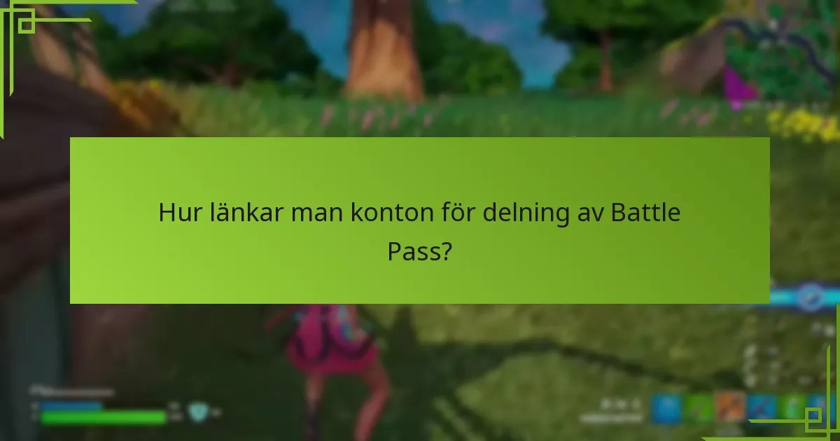 Vilka är alternativen för familjedelning av Battle Pass?