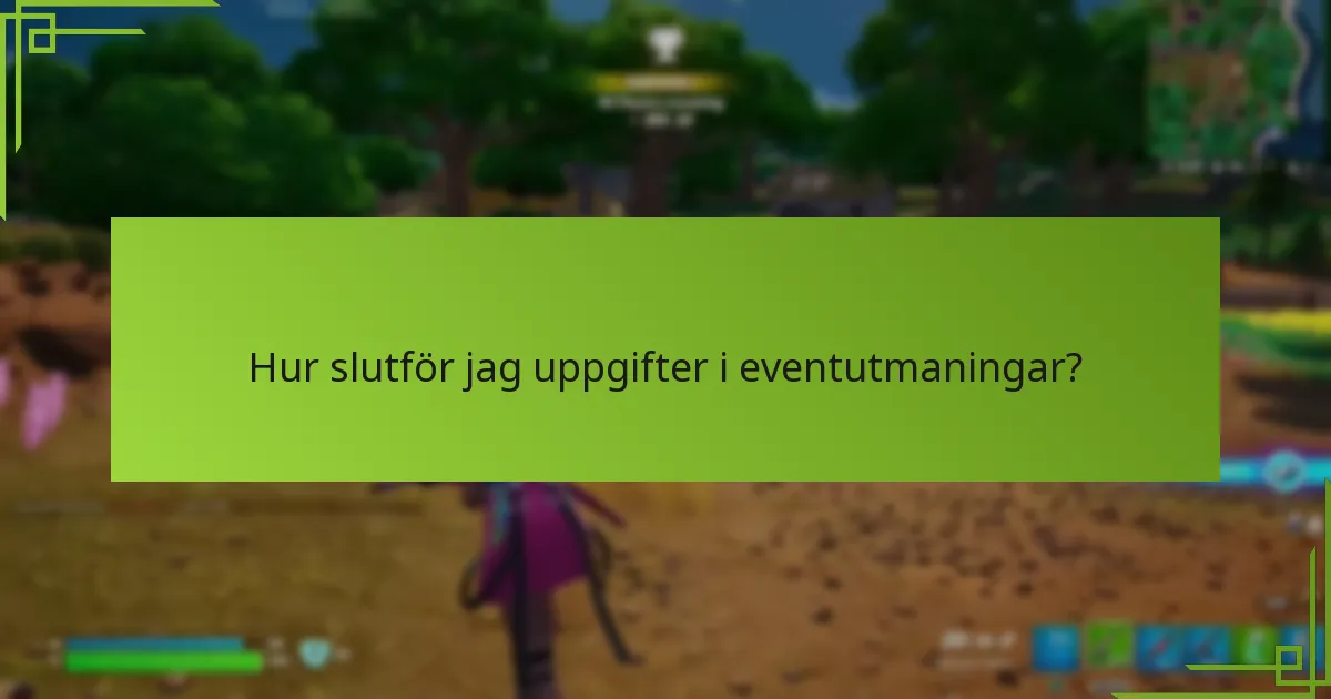Hur slutför jag uppgifter i eventutmaningar?