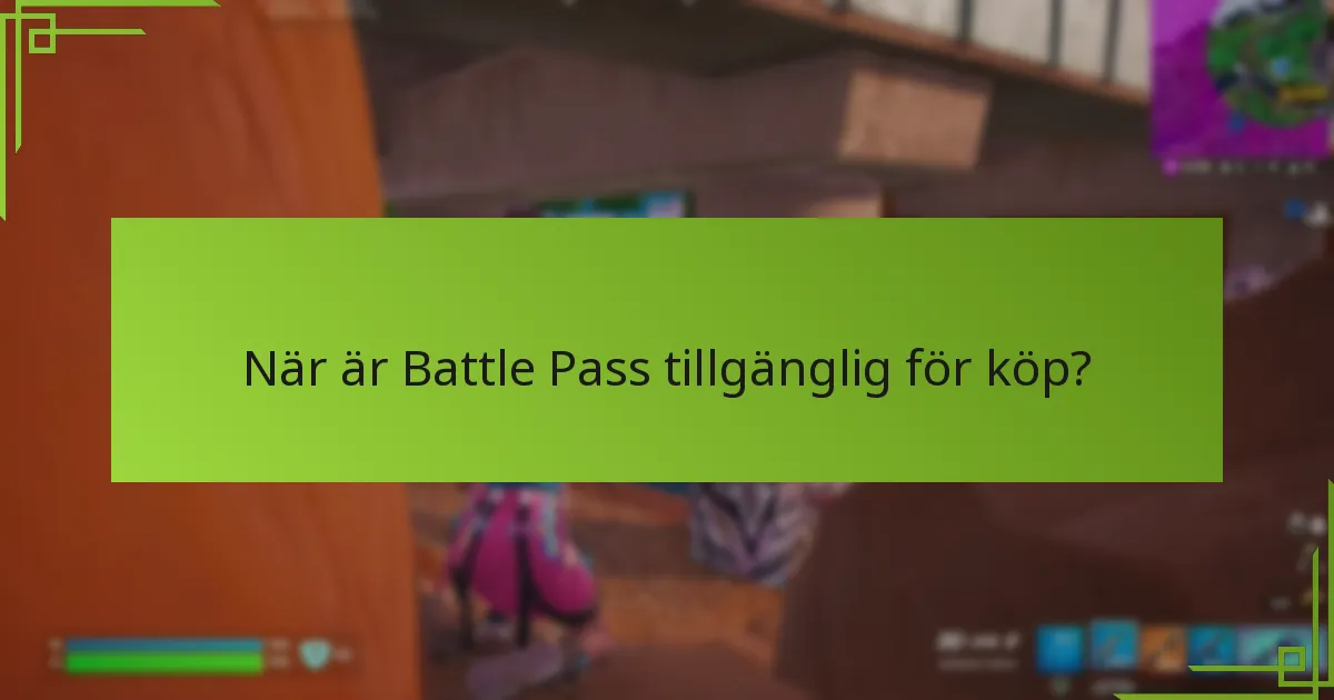 Vilket innehåll och vilka funktioner ingår i Battle Pass?