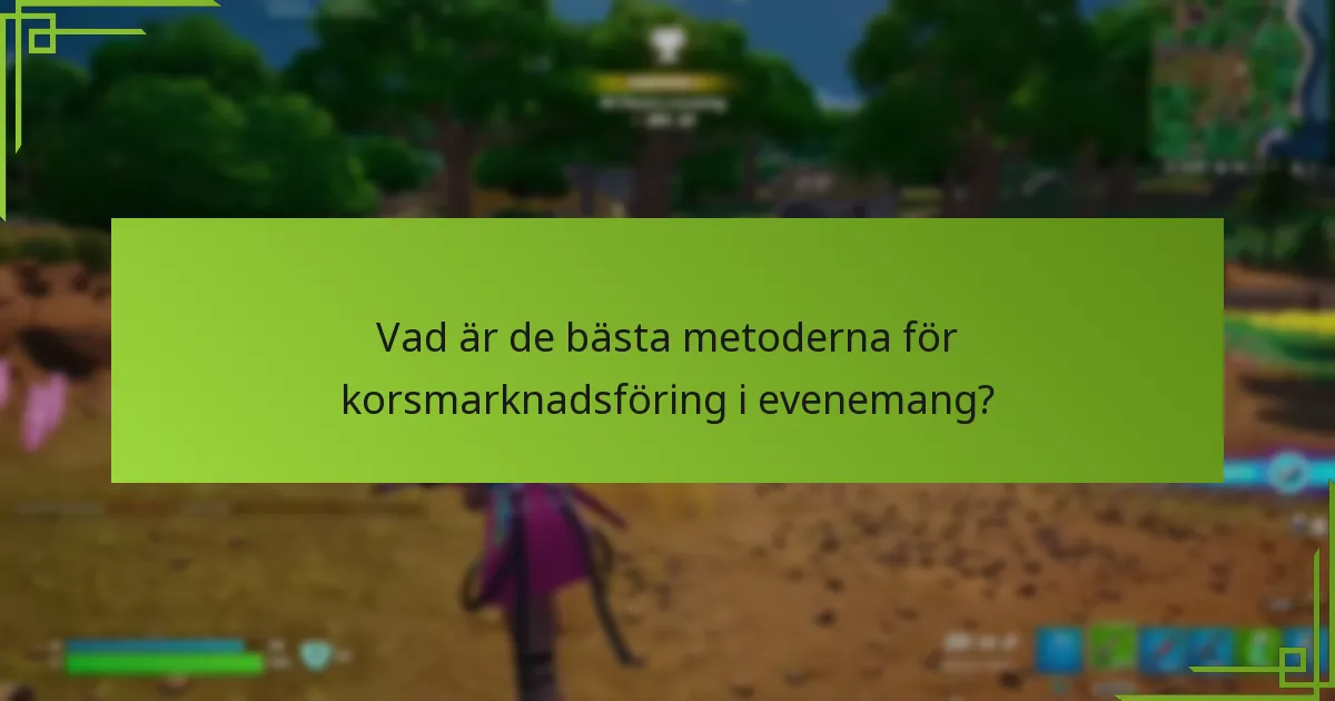 Vad är de bästa metoderna för korsmarknadsföring i evenemang?