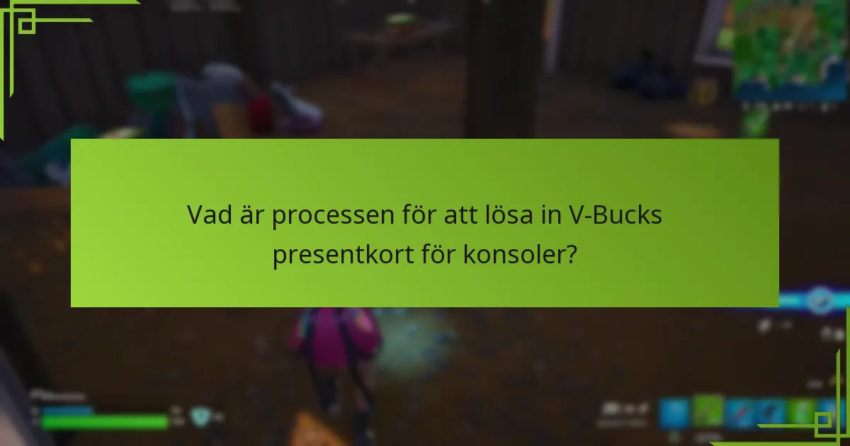 Vilka är de vanliga problemen som uppstår vid V-Bucks inlösen?