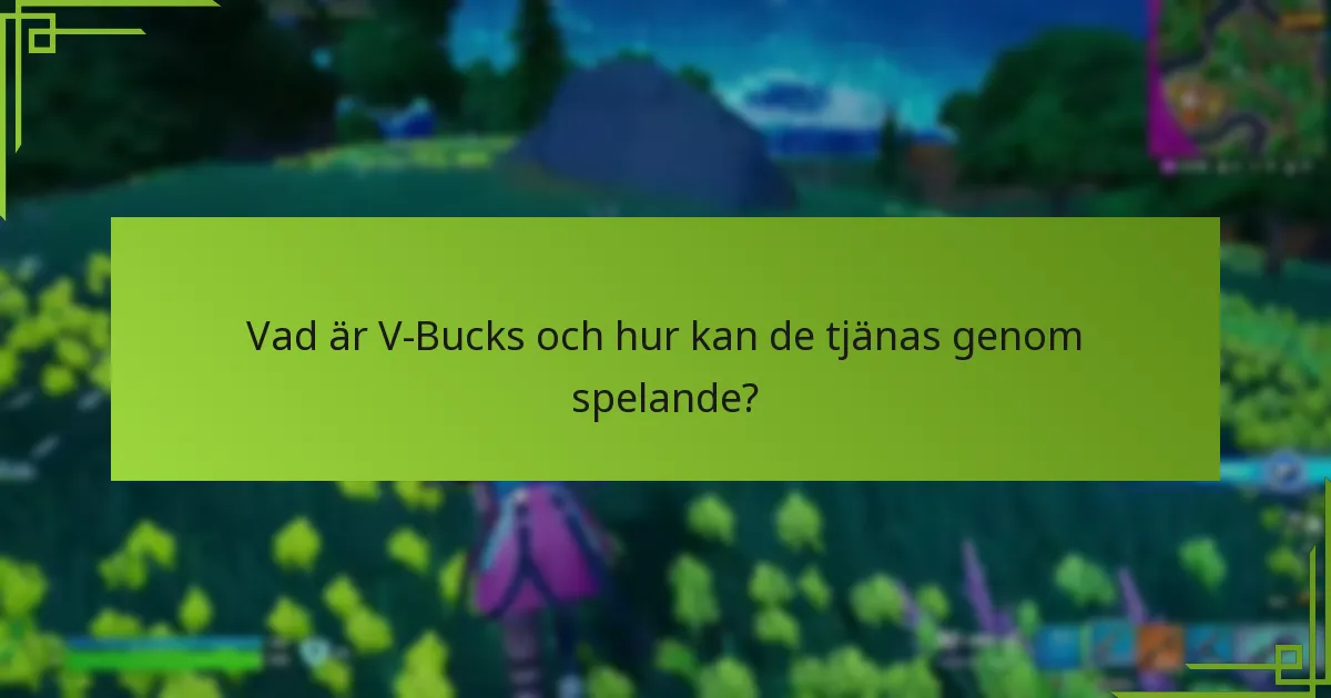 Vilka speciella evenemang erbjuder möjligheter att tjäna V-Bucks?