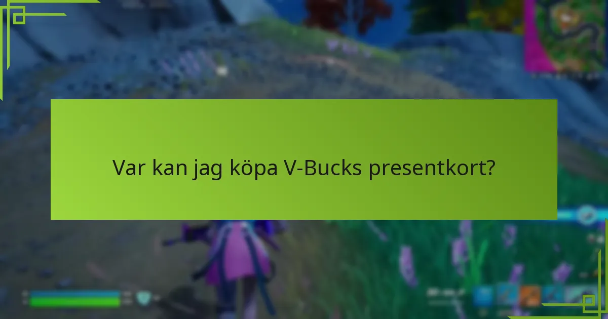 Var kan jag köpa V-Bucks presentkort?