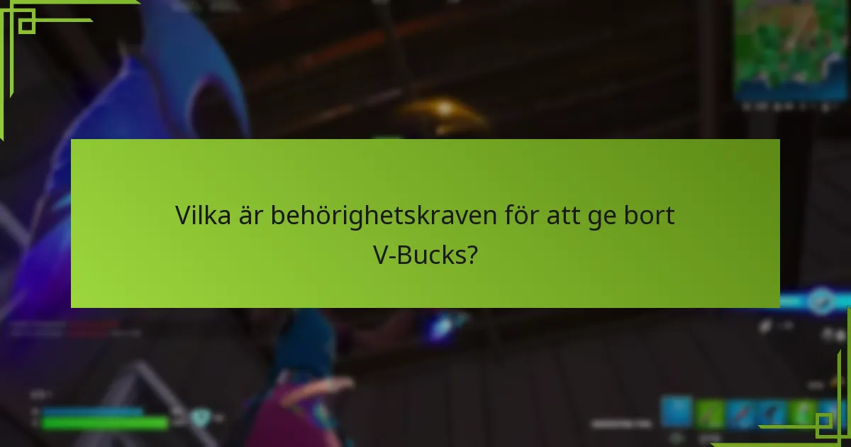Vilka är riskerna och begränsningarna med att ge bort V-Bucks?