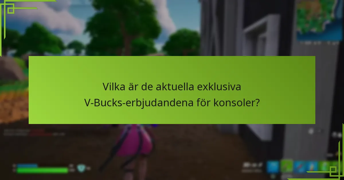 Vilka kampanjhändelser erbjuder för närvarande rabatter på V-Bucks?