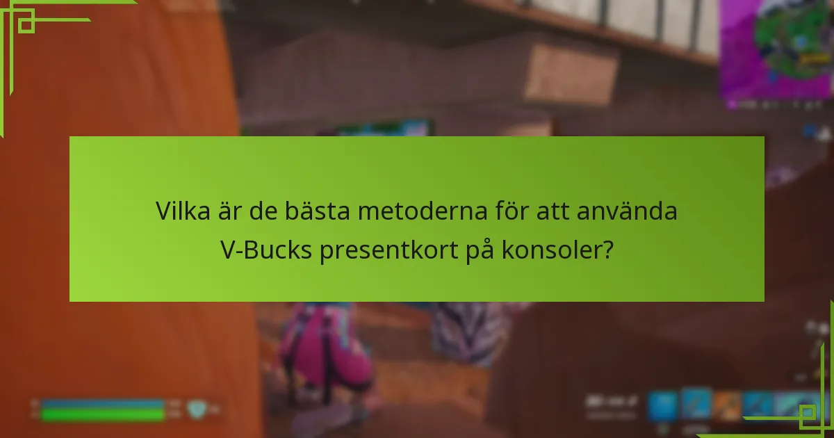 Vilka är de bästa presentalternativen för V-Bucks?