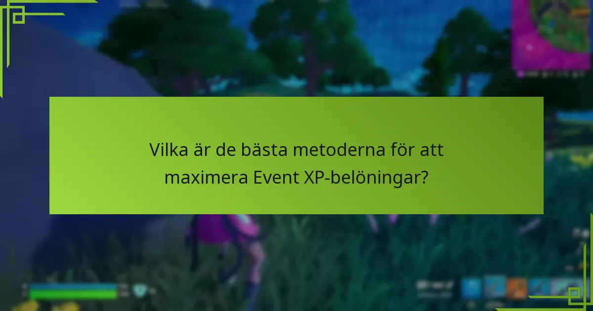 Vilka tips och tricks kan förbättra min Event XP-inkomst?