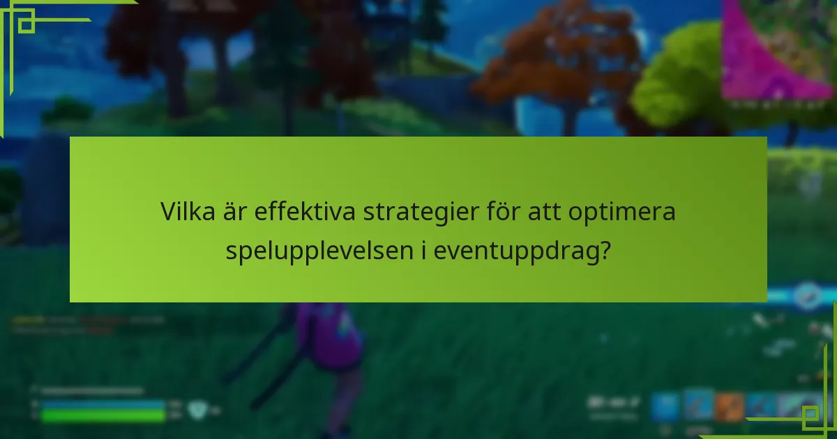 Vilka tips kan förbättra prestationen under eventuppdrag?