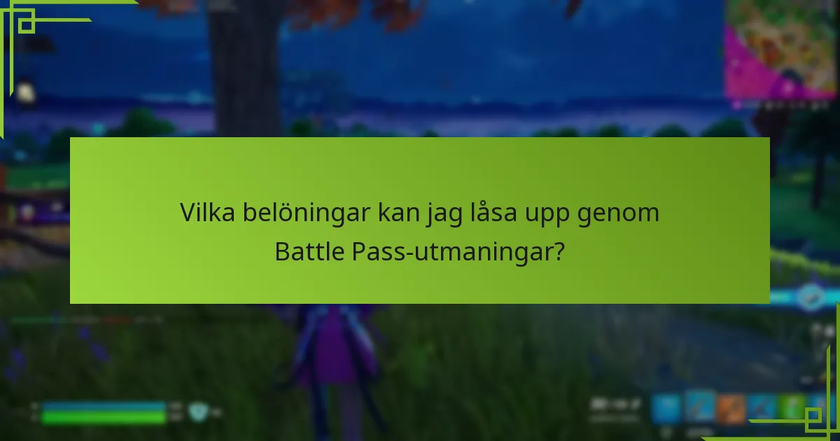 Vilka strategier kan jag använda för att maximera mina Battle Pass-belöningar?